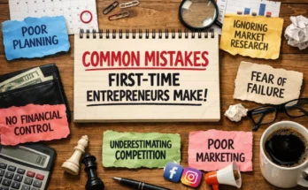 Common Mistakes First-Time Entrepreneurs Make